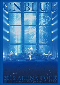 2015 ARENA TOUR ~ Be a Supernova@OSAKA-JO HALL(DVD)（中古品）