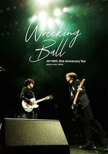 JOY-POPS 35th Anniversary Tour Wrecking Ball@ HULIC HALL TOKYO LIVE （中古品）