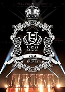 U-KISS JAPAN BEST LIVE TOUR 2016~5th Anniversary Special~(スマプラ対応（中古品）