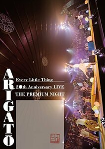 Every Little Thing 20th Anniversary LIVE “THE PREMIUM NIGHT ARIGATO （中古品）