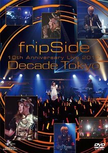 fripSide 10th Anniversary Live 2012 ~Decade Tokyo~ [DVD]（中古品）