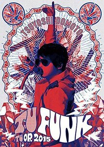 TSUYOSHI DOMOTO TU FUNK TUOR 2015(初回盤) [Blu-ray]（中古品）