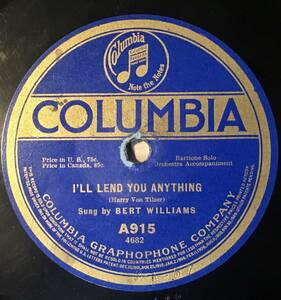 BERT WILLIAMS COLUMBIA I*ll Lend You Anything/ Constantly 1910 год запись 