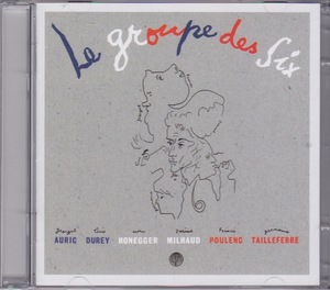 LE GROUPE DES SIX ; AURIC, DUREY, HONEGGER, MILHAUD, POULENC, TAILLEFERRE - SELECTED WORKS 1915-1945 LTM 2CDS