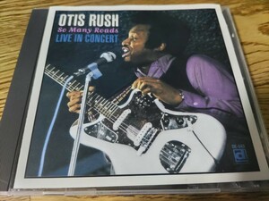 輸入盤　OTIS RUSH　オーティス・ラッシュ　So Many Roads　LIVE IN CONCERT　中古CD　