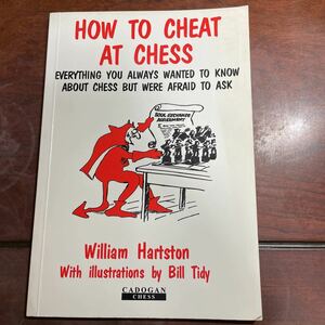 英文書　HOW TO CHEAT AT CHESS(チェスでイカサマをする方法）William Hartston, CADOGAN CHESS