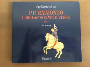 CD/P.P. RAIMONDO　LIBRO de SONATE DIVERSE　Ugo Nastrucci/【J22】 /中古