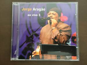 CD/Jorge Aragao　ao vivo 3/【J22】 /中古