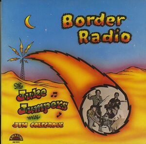 USオリジナルLP！The Juke Jumpers With Jim Colegrove / Border Radio 80年【Amazing AM 1001】ロカビリー ブルース Robert Johnson