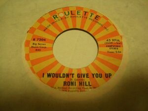 ●SOUL45●RONI HILL/ I WOULDN'T GIVE YOU UP