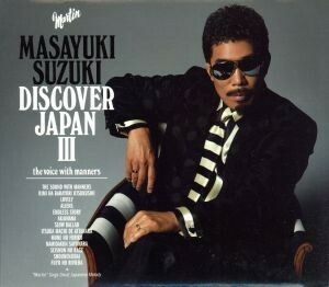 ＤＩＳＣＯＶＥＲ　ＪＡＰＡＮ　III　～ｔｈｅ　ｖｏｉｃｅ　ｗｉｔｈ　ｍａｎｎｅｒｓ～（初回生産限定盤）／鈴木雅之