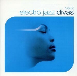 【輸入盤】Ｅｌｅｃｔｒｏ　Ｊａｚｚ　Ｄｉｖａｓ　２／（オムニバス）