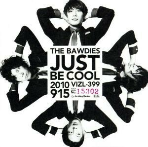 ＪＵＳＴ　ＢＥ　ＣＯＯＬ（初回限定盤）（ＤＶＤ付）／ＴＨＥ　ＢＡＷＤＩＥＳ