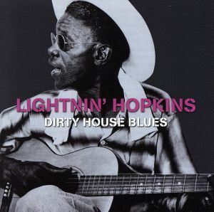 【輸入盤】Ｄｉｒｔｙ　Ｈｏｕｓｅ　Ｂｌｕｅｓ／ライトニン・ホプキンス