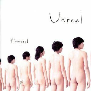 Ｕｎｒｅａｌ／ｆｌｕｍｐｏｏｌ