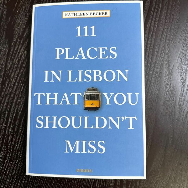 111 PLACES IN LISBON THAT YOU SHOULDN’T MISS (洋書)