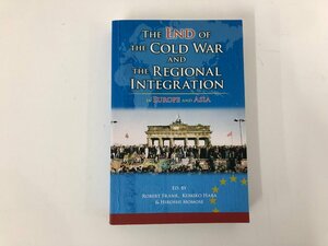 ★　【洋書 The End of The Cold War the Regional Integration in Europe Asia Robert Frank 201…】136-02302