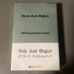 オフコース　インスドゥルメンツ　only just begun 国内盤カセットテープ▲【未開封新品】