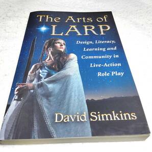 ＜洋書＞ライブアクションRPGの世界『The Arts of LARP』～LARPにおけるデザイン、リテラシー、学習、コミュニティ