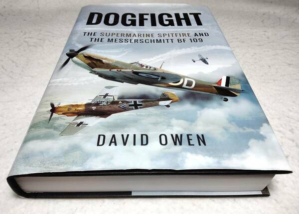 ＜洋書＞空中戦：スーパーマリン・スピットファイア & メッサーシュミットBF109『DOGFIGHT: The SPITFIRE and The Messerschmitt BF109』