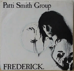 Patti Smith Group - Frederick UK盤 7inch Arista ARIST 264 パティ・スミス 1979年 Television, MC5