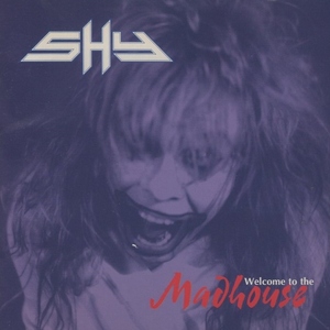 シャイ SHY / ウェルカム・トゥ・ザ・マッドハウス WELCOME TO THE MADHOUSE / 1994.08.05 / 5thアルバム / PHCR-1267