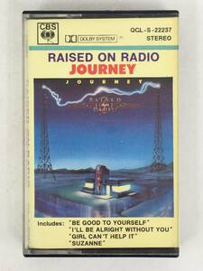 ■□Q193 JOURNEY ジャーニー RAISED ON RADIO レイズド・オン・レイディオ 時を駆けて カセットテープ□■