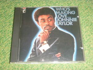 JOHNNIE TAYLOR / WHO'S MAKING LOVE / ジョニー・テイラー