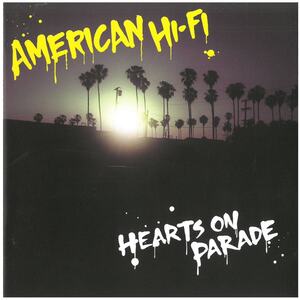 AMERICAN HI-FI(アメリカン・ハイファイ) / HEARTS ON PARADE ディスクに傷有り CD