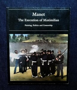 皇帝マキシミリアンの処刑 エドゥアール・マネ 19世紀 フランス 洋書 Edouard Manet The Execution of Maximilian ナポレオン