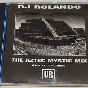 The Aztec Mystic Mix a mix by DJ Rolando UR 廃盤輸入盤中古CD Underground Resistance Mad Mike ローランド URCD-049の画像1