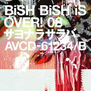 サヨナラサラバ（初回生産限定盤／3CD＋Blu-ray／BiSHイーツ仕様） BiSH