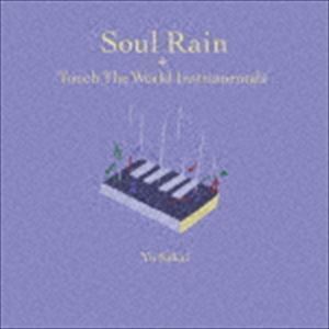 Soul Rain ＋ Touch The World Instrumentals（限定生産盤） さかいゆう