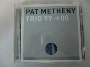 Pat Metheny パット・メセニー 　　　　/　　　　 Trio 99→00 　　　　　- Larry Grenadier - Bill Stewart - 