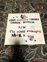 Edan Emcees Smoke Crack Remixx / I'll Come Running Back 2 You 5枚以上で送料無料！ アングラ koco muro_画像1