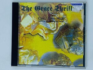 即決CD The Grace Thrillers / CAN'T EVEN WALK / without you holding my hand / アルバム T03