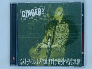 即決2CD GINGER / GRIEVOUS ACOUSTIC BEHAVIOUR live at the 12 bar / ライヴアルバム ジンジャー M01