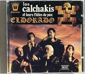 CD/ ロス・カルチャキス / Los Calchakis et leurs flutes de pan「Eldorado」