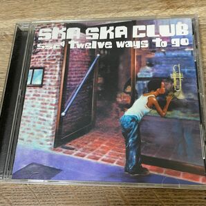 「twelve ways to go」 SKA SKA CLUB