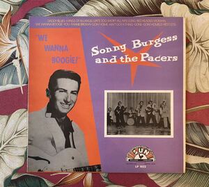 Sonny Burgess And The Pacers LP We Wanna Boogie .. レア音源 ロカビリー