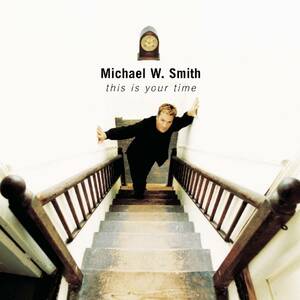 This Is Your Time Michael W. Smith 輸入盤CD