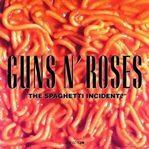 THE SPAGHETTI INCIDENT? ガンズ・アンド・ローゼズ 輸入盤CD