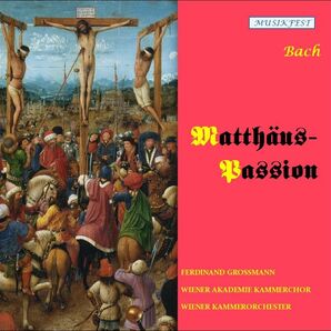 没後55年◆フェルディナント・グロスマン指揮バッハ【マタイ受難曲】(1956年初出)