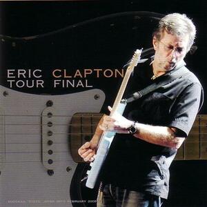 Eric Clapton ／ Tour Final　★　2009 来日音源　プレス2CD