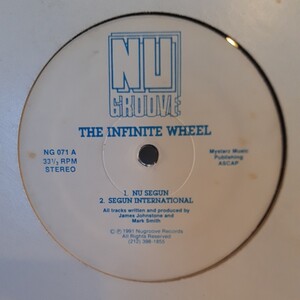 THE INFINITE WHEEL / NU SEGUN / TE DEUM DUB /NU GROOVE/90'S HOUSE/RAVE/DIGS & WOOSH 