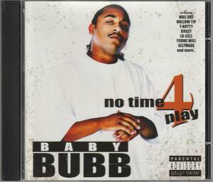 中古CD■HIPHOP/G-RAP■BABY BUBB／No Time 4 Play／2004年■Mac Dre, Mike Mosley, Selfmade, Bugzy, T-Nutty, Hollow Tip, サクラメント