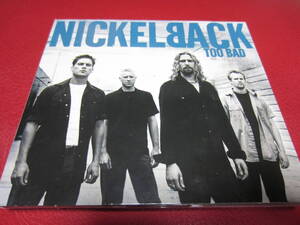 NICKELBACK / TOO BAD ★ニッケルバック★ Chad Kroeger/Daniel Adair/Mike Kroeger/Ryan Peake