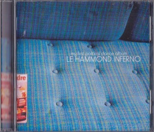 LE HAMMOND INFERNO / MY FIRST POLITICAL DANCE ALBUM /中古CD!!62389
