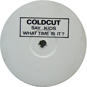 1987UKメガミックス最重要盤！！Coldcut Say Kids What Time Is It ?