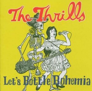 Let's Bottle Bohemia ザ・スリルズ 輸入盤CD